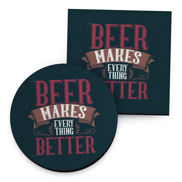 Beer Makes Everything Better - Drinks Coaster - Round or Square