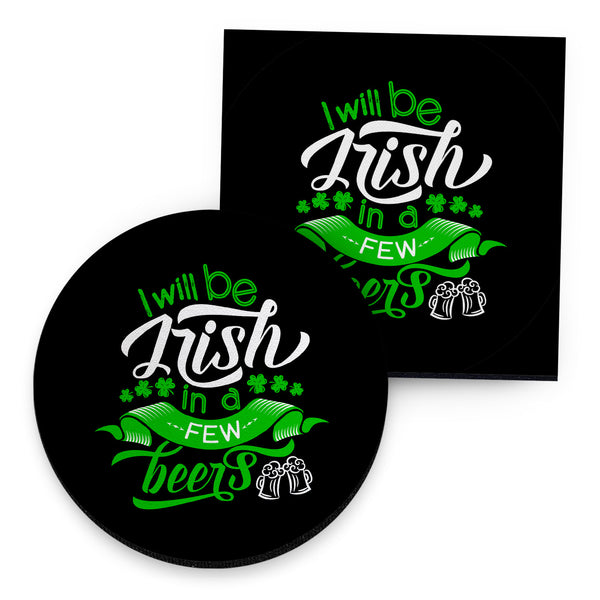 Irish In A Few Beers - Drinks Coaster - Round or Square