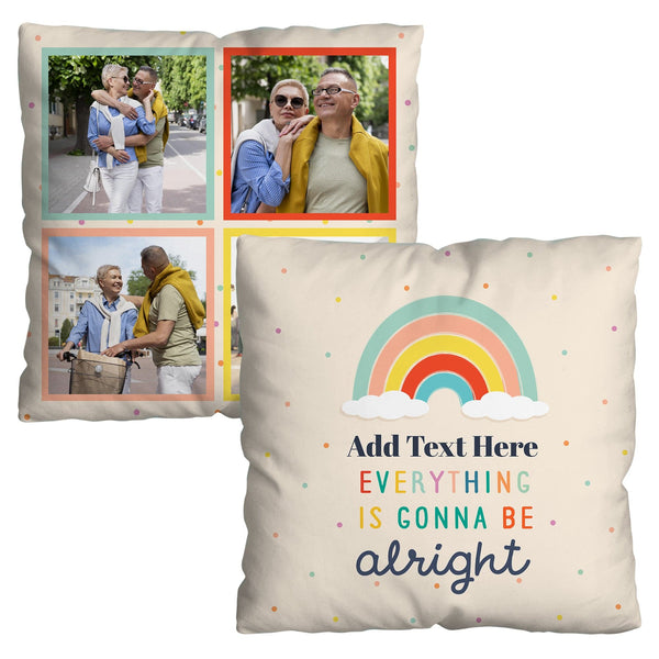 Everything Is Going To Be Alright - 4 Photo - 45cm Personalised Cushion